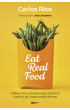Eat Real Food. Odkryj moc prawdziwego jedzenia i zacznij żyć (naprawdę) zdrowo