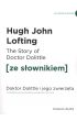 The Story of Doctor Dolittle. Doktor Dolittle i jego zwierzęta z podręcznym słownikiem angielsko-polskim. Poziom A1/A2